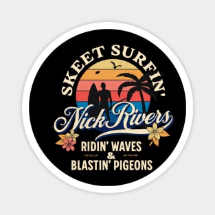 Nick Rivers Skeet Surfin' Riding Waves Blasting Pigeons Magnet